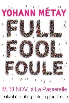 Yohann Métay FULL FOOL FOULE — Nouaillé-Maupertuis